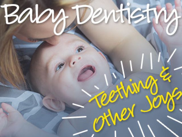 Baby Dentistry: Teething & Other Joys (featured image)