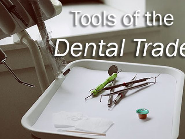 What Does Your Dentist Have Up Their Sleeve? Tools of the Dental Trade (featured image)