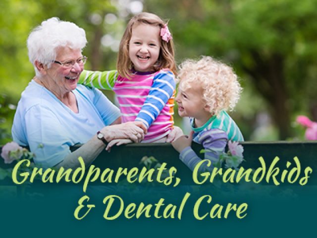 Grandparents, Grandkids & Dental Care (featured image)