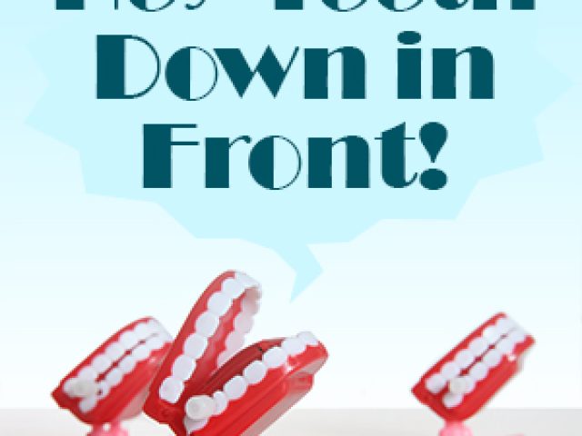 Hey Teeth—Down in Front! (featured image)